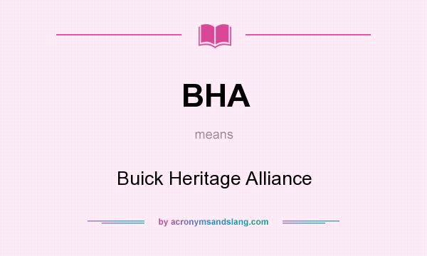 What does BHA mean? It stands for Buick Heritage Alliance