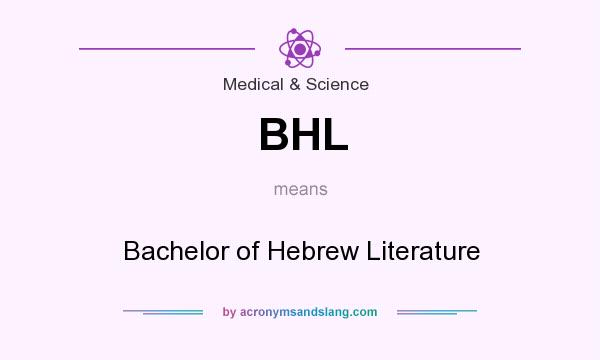 What does BHL mean? It stands for Bachelor of Hebrew Literature