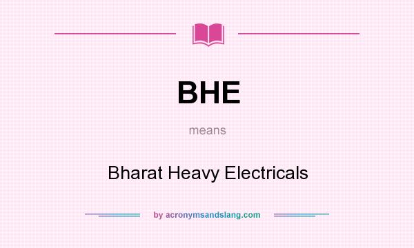What does BHE mean? It stands for Bharat Heavy Electricals