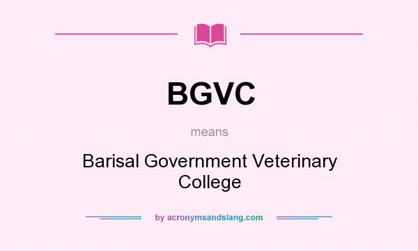 What does BGVC mean? It stands for Barisal Government Veterinary College
