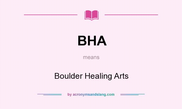 What does BHA mean? It stands for Boulder Healing Arts