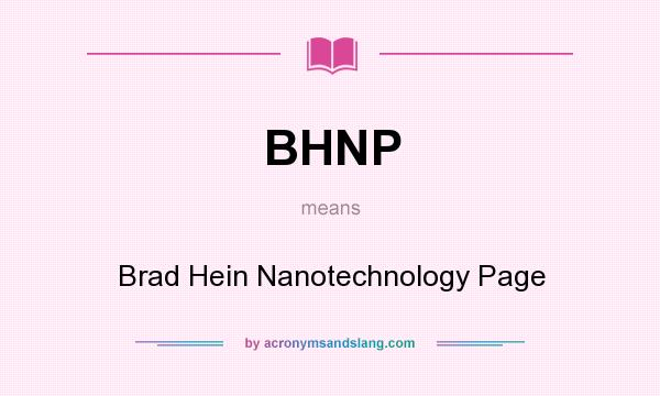 What does BHNP mean? It stands for Brad Hein Nanotechnology Page