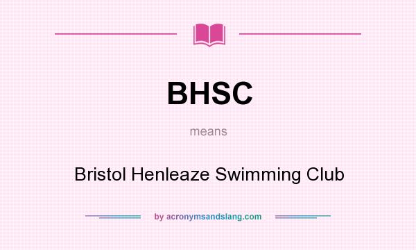 What does BHSC mean? It stands for Bristol Henleaze Swimming Club