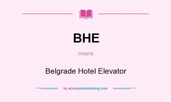 What does BHE mean? It stands for Belgrade Hotel Elevator