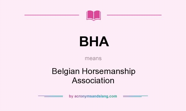 What does BHA mean? It stands for Belgian Horsemanship Association