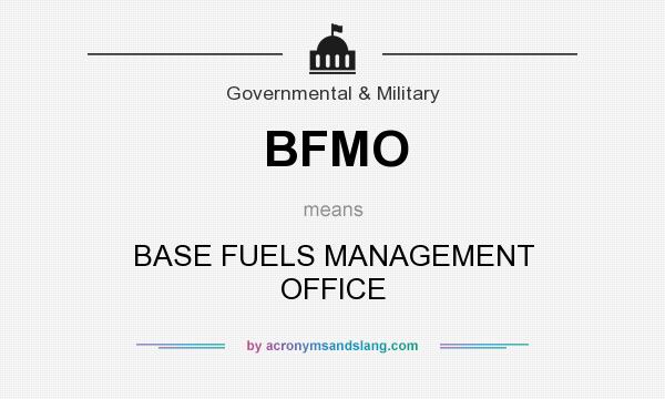 What does BFMO mean? It stands for BASE FUELS MANAGEMENT OFFICE