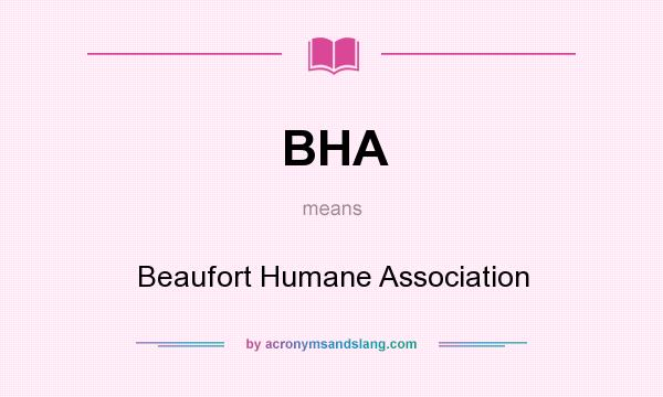 What does BHA mean? It stands for Beaufort Humane Association