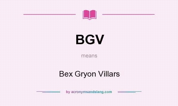 What does BGV mean? It stands for Bex Gryon Villars