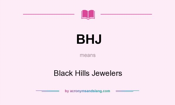 What does BHJ mean? It stands for Black Hills Jewelers