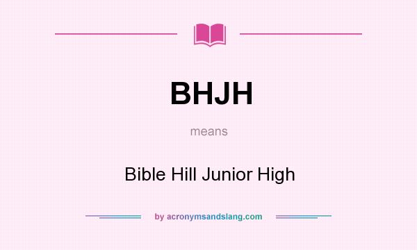 What does BHJH mean? It stands for Bible Hill Junior High