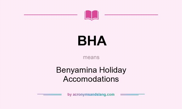What does BHA mean? It stands for Benyamina Holiday Accomodations