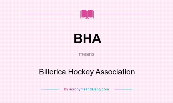 What does BHA mean? It stands for Billerica Hockey Association