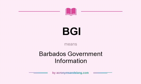 What does BGI mean? It stands for Barbados Government Information