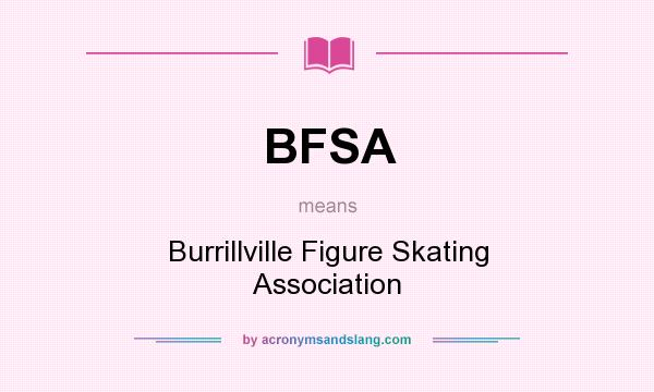 What does BFSA mean? It stands for Burrillville Figure Skating Association