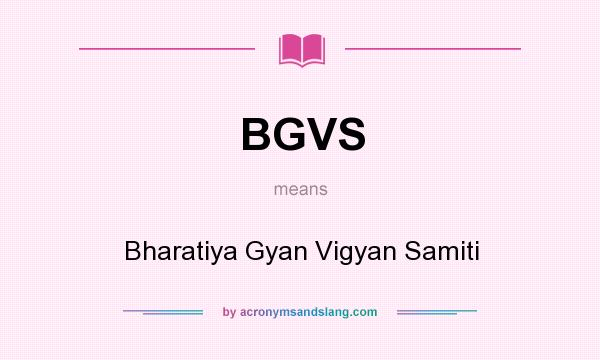 What does BGVS mean? It stands for Bharatiya Gyan Vigyan Samiti