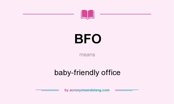 What does BFO mean? It stands for baby-friendly office