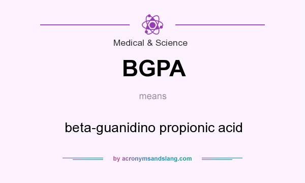 What does BGPA mean? It stands for beta-guanidino propionic acid
