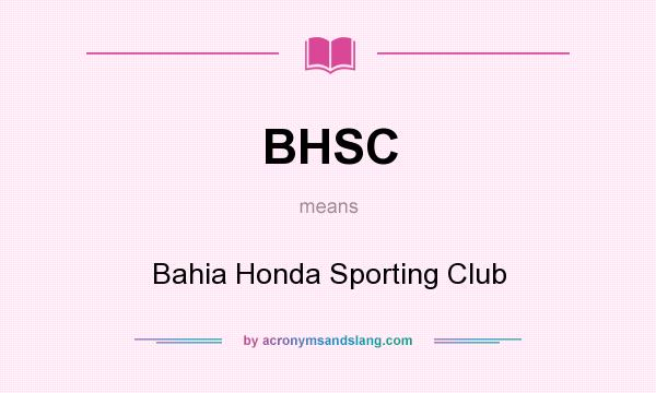 What does BHSC mean? It stands for Bahia Honda Sporting Club