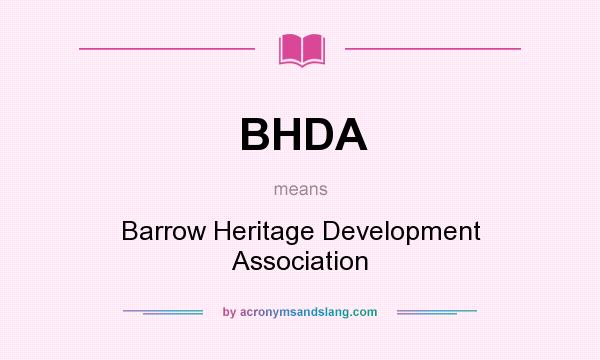 What does BHDA mean? It stands for Barrow Heritage Development Association
