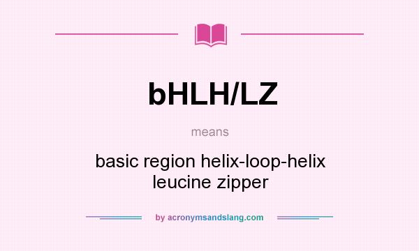 What does bHLH/LZ mean? It stands for basic region helix-loop-helix leucine zipper