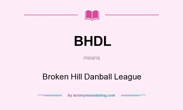 What does BHDL mean? It stands for Broken Hill Danball League