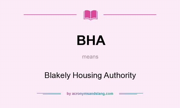 What does BHA mean? It stands for Blakely Housing Authority