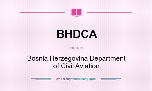 What does BHDCA mean? It stands for Bosnia Herzegovina Department of Civil Aviation