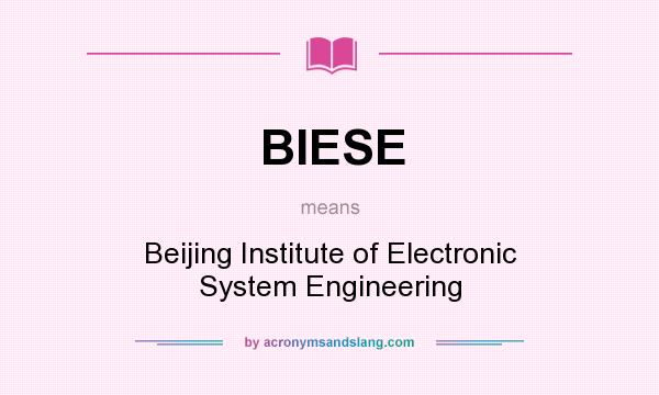 What does BIESE mean? It stands for Beijing Institute of Electronic System Engineering