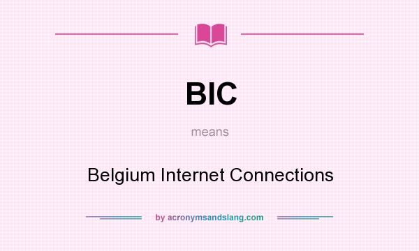 What does BIC mean? It stands for Belgium Internet Connections