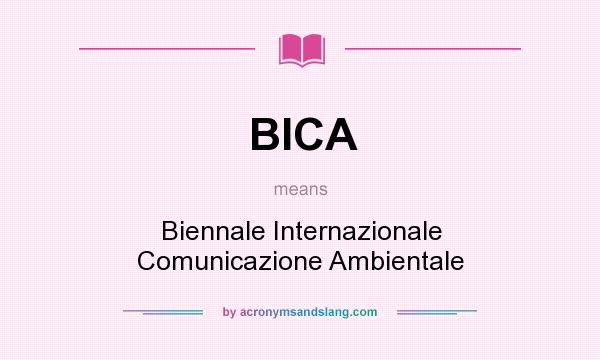 What does BICA mean? It stands for Biennale Internazionale Comunicazione Ambientale