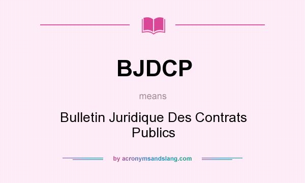 What does BJDCP mean? It stands for Bulletin Juridique Des Contrats Publics