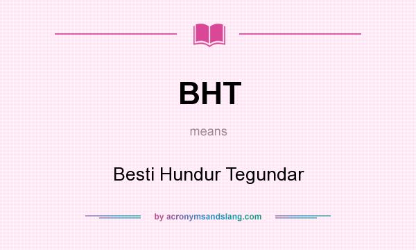 What does BHT mean? It stands for Besti Hundur Tegundar