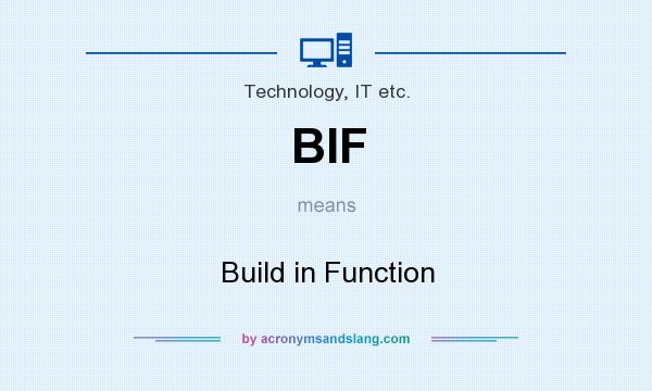 What does BIF mean? It stands for Build in Function