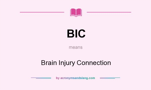 What does BIC mean? It stands for Brain Injury Connection