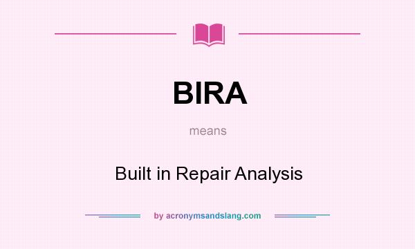 What does BIRA mean? It stands for Built in Repair Analysis