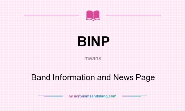 What does BINP mean? It stands for Band Information and News Page