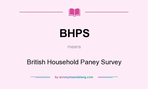 What does BHPS mean? It stands for British Household Paney Survey