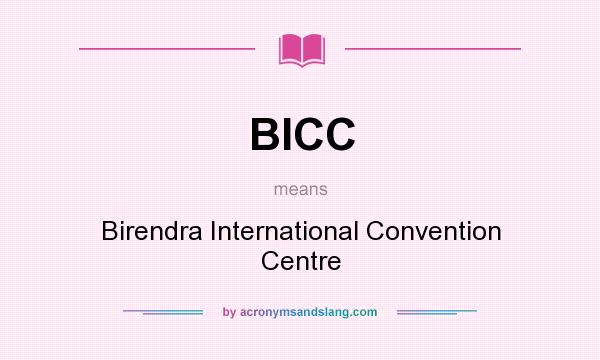 What does BICC mean? It stands for Birendra International Convention Centre