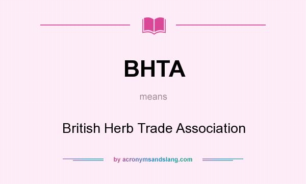 What does BHTA mean? It stands for British Herb Trade Association