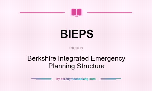 What does BIEPS mean? It stands for Berkshire Integrated Emergency Planning Structure