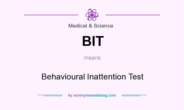 What does BIT mean? It stands for Behavioural Inattention Test