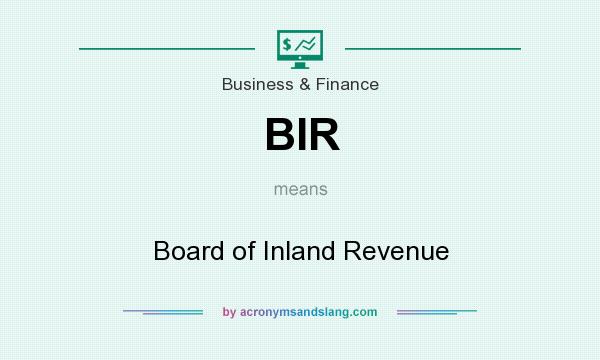 What does BIR mean? It stands for Board of Inland Revenue