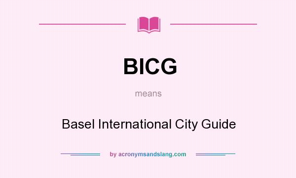 What does BICG mean? It stands for Basel International City Guide