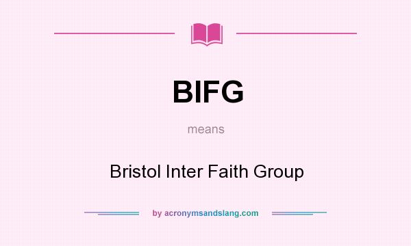 What does BIFG mean? It stands for Bristol Inter Faith Group