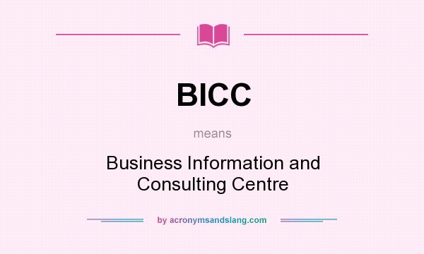 What does BICC mean? It stands for Business Information and Consulting Centre
