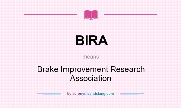 What does BIRA mean? It stands for Brake Improvement Research Association