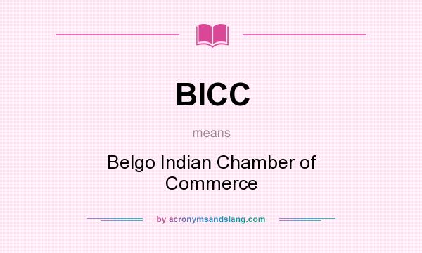 What does BICC mean? It stands for Belgo Indian Chamber of Commerce