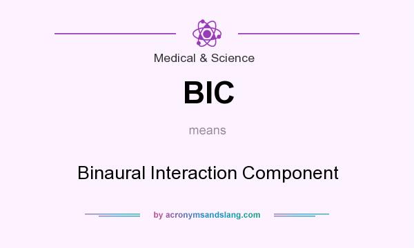What does BIC mean? It stands for Binaural Interaction Component