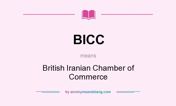 What does BICC mean? It stands for British Iranian Chamber of Commerce
