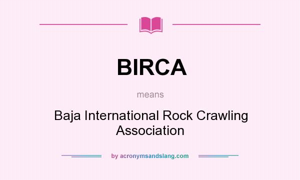 What does BIRCA mean? It stands for Baja International Rock Crawling Association